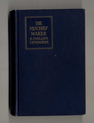 Book #160086 The Mischief Maker. E. Phillips Oppenheim