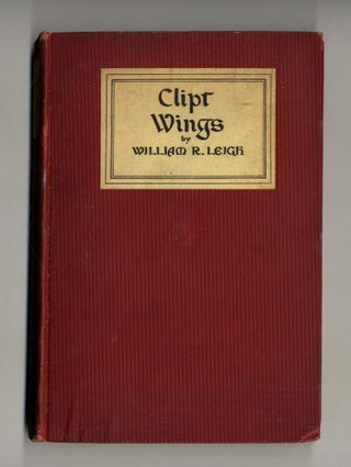 Book #160133 Clipt Wings A Drama in Five Acts. William R. Leigh