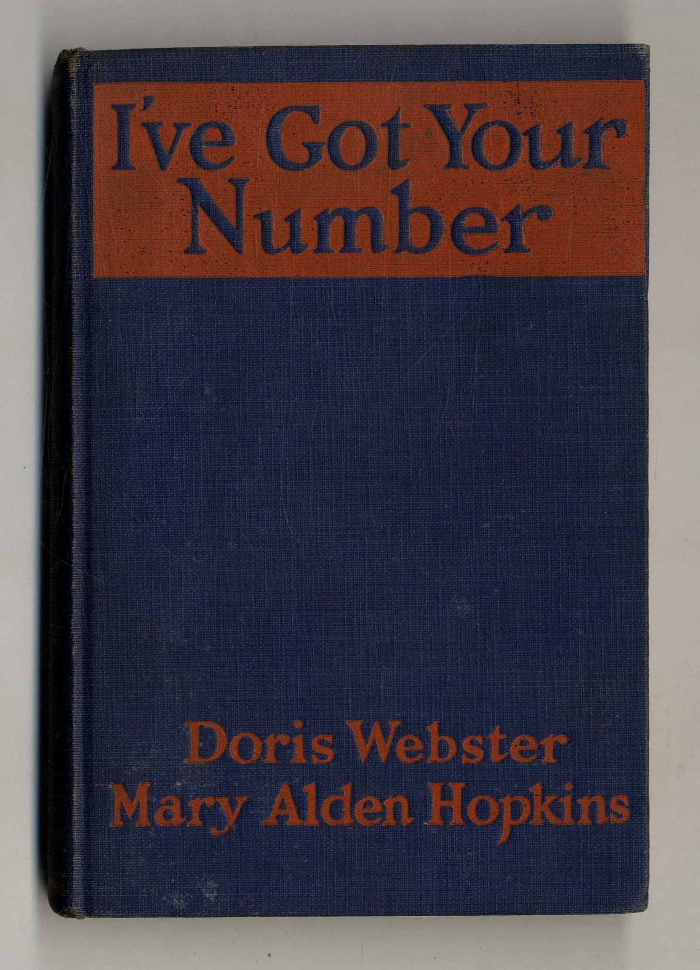 Book #160135 I'Ve Got Your Number A Book of Self Analysis. Doris Webster, Mary Alden Hopkins.