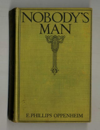 Nobody's Man. E. Phillips Oppenheim.