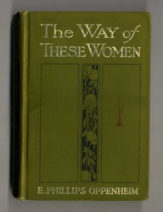 Book #160195 The Way of These Women. E. Phillips Oppenheim