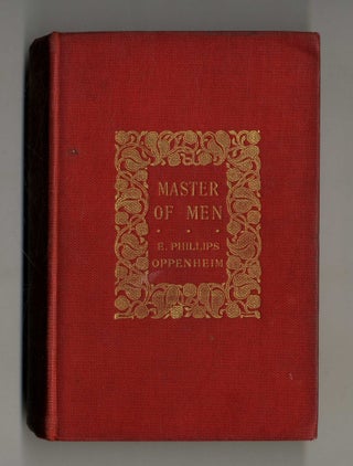 Book #160198 Master of Men. E. Phillips Oppenheim