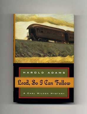 Book #16020 Lead, So I Can Follow - 1st Edition/1st Printing. Harold Adams