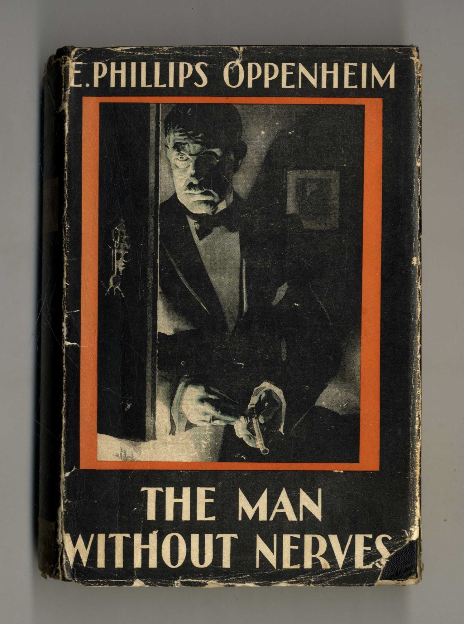Book #160204 The Man Without Nerves. E. Phillips Oppenheim.