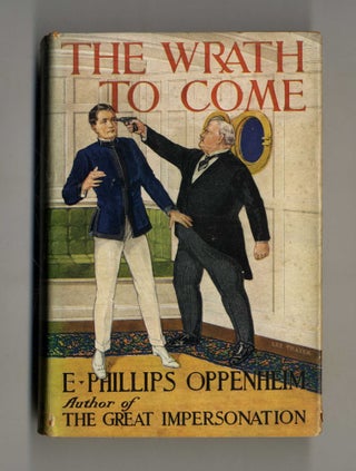Book #160208 The Wrath to Come. E. Phillips Oppenheim