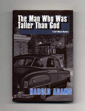 Book #16022 The Man Who Was Taller Than God - 1st Edition/1st Printing. Harold Adams