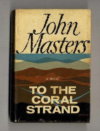 Book #160225 To the Coral Strand. John Masters