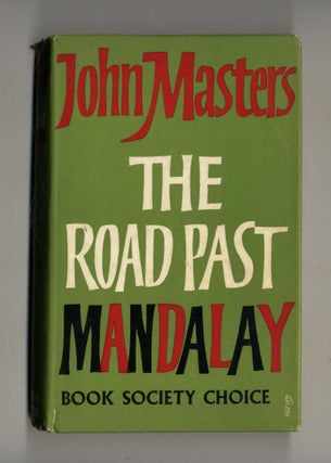 Book #160227 The Road Past Mandalay: a Personal Narrative. John Masters