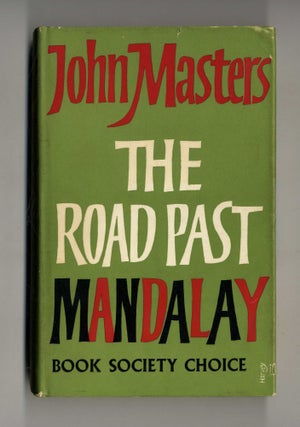 Book #160229 The Road Past Mandalay: a Personal Narrative. John Masters