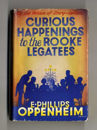 Curious Happenings to the Rooke Legatees: a Series of Stories - 1st Edition/1st Printing. E. Phillips Oppenheim.