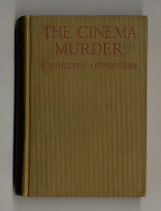 Book #160251 The Cinema Murder. E. Phillips Oppenheim