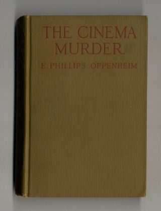 Book #160251 The Cinema Murder. E. Phillips Oppenheim
