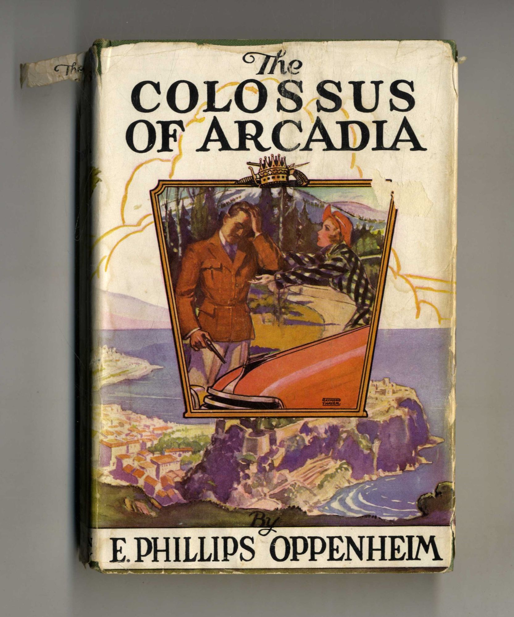 Book #160259 The Colossus of Arcadia 1st Edition/1st Printing. E. Phillips Oppenheim.