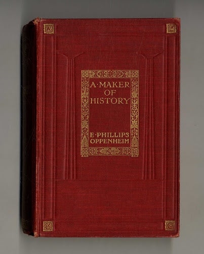 Book #160266 A Maker of History. E. Phillips Oppenheim.