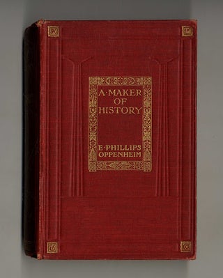 Book #160266 A Maker of History. E. Phillips Oppenheim