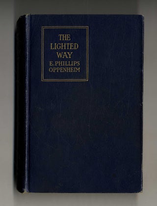 Book #160272 The Lighted Way 1st Edition/1st Printing. E. Phillips Oppenheim