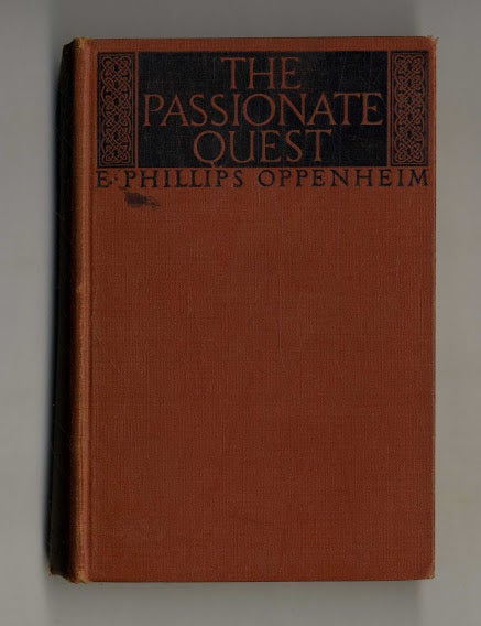 Book #160276 The Passionate Quest 1st Edition/1st Printing. E. Phillips Oppenheim.