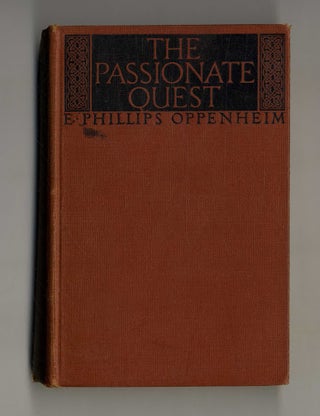 Book #160276 The Passionate Quest 1st Edition/1st Printing. E. Phillips Oppenheim