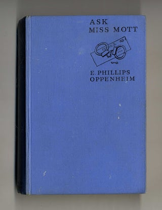 Book #160280 Ask Miss Mott 1st Edition/1st Printing. E. Phillips Oppenheim