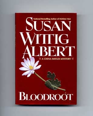 Book #16029 Bloodroot - 1st Edition/1st Printing. Susan Wittig Albert