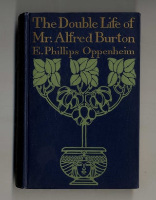 Book #160293 The Double Life of Mr. Alfred Burton 1st Edition/1st Printing. E. Phillips Oppenheim