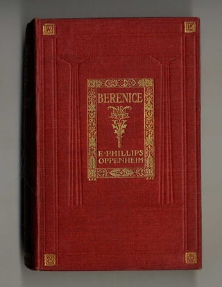 Book #160300 Berenice - 1st Edition/1st Printing. E. Phillips Oppenheim