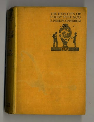 Book #160301 The Exploits of Pudgy Pete & Co. - 1st Edition/1st Printing. E. Phillips Oppenheim