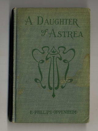 A Daughter of Astrea. E. Phillips Oppenheim.