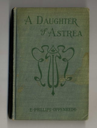 Book #160303 A Daughter of Astrea. E. Phillips Oppenheim