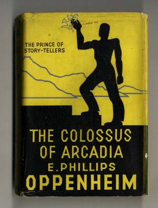 Book #160311 The Colossus of Arcadia. E. Phillips Oppenheim