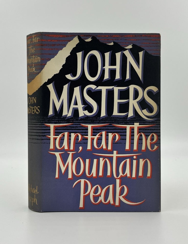 Far, Far the Mountain Peak. John Masters.