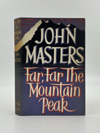 Book #160341 Far, Far the Mountain Peak. John Masters