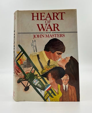 Book #160345 Heart of War: a Novel - 1st Edition/1st Printing. John Masters