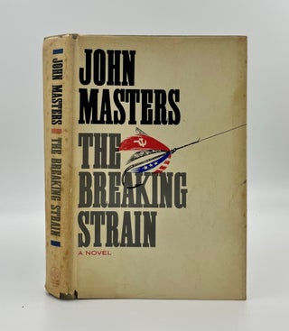 The Breaking Strain 1st Edition/1st Printing. John Masters.