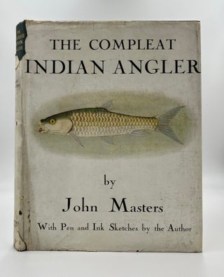 Book #160361 The Compleat Indian Angler 1st Edition/1st Printing. John Masters