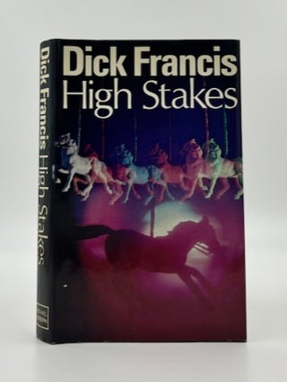 High Stakes 1st Edition/1st Printing. Dick Francis.