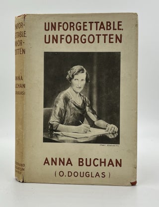 Book #160388 Unforgettable, Unforgotten. Anna Buchan, O. Douglas