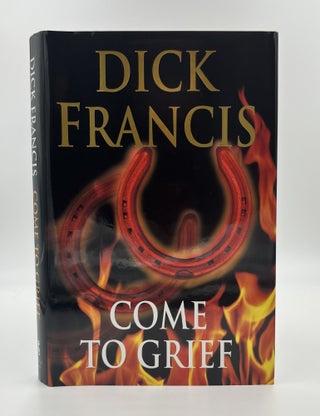 Book #160395 Come to Grief 1st Edition/1st Printing. Dick Francis