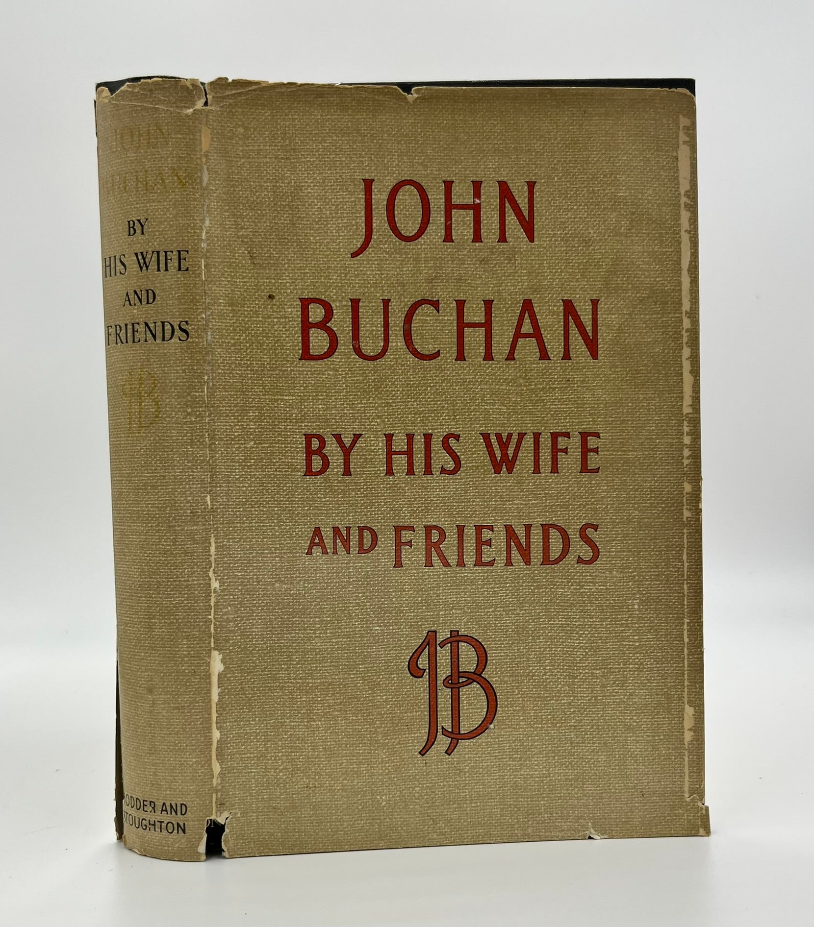 Book #160406 John Buchan by His Wife and Friends 1st Edition/1st Printing. Susan Tweedsmuir.