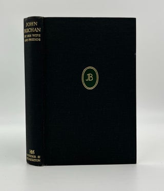 John Buchan by His Wife and Friends 1st Edition/1st Printing