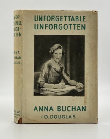 Book #160407 Unforgettable, Unforgotten. Anna Buchan, O. Douglas.