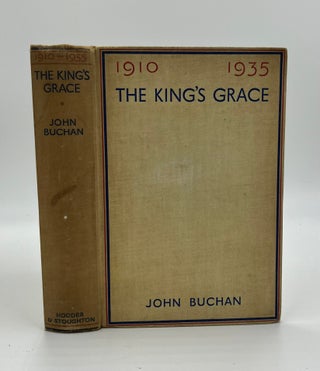 Book #160413 The King's Grace: 1910-1935. John Buchan