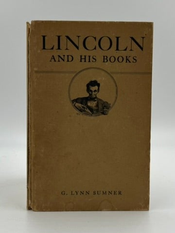 Book #160431 Lincoln and His Books 1st Edition/1st Printing. G. Lynn Sumner.