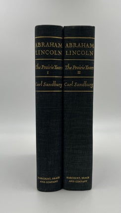 Abraham Lincoln, the Prairie Years - 1st Edition/1st Printing. Carl Sandburg.