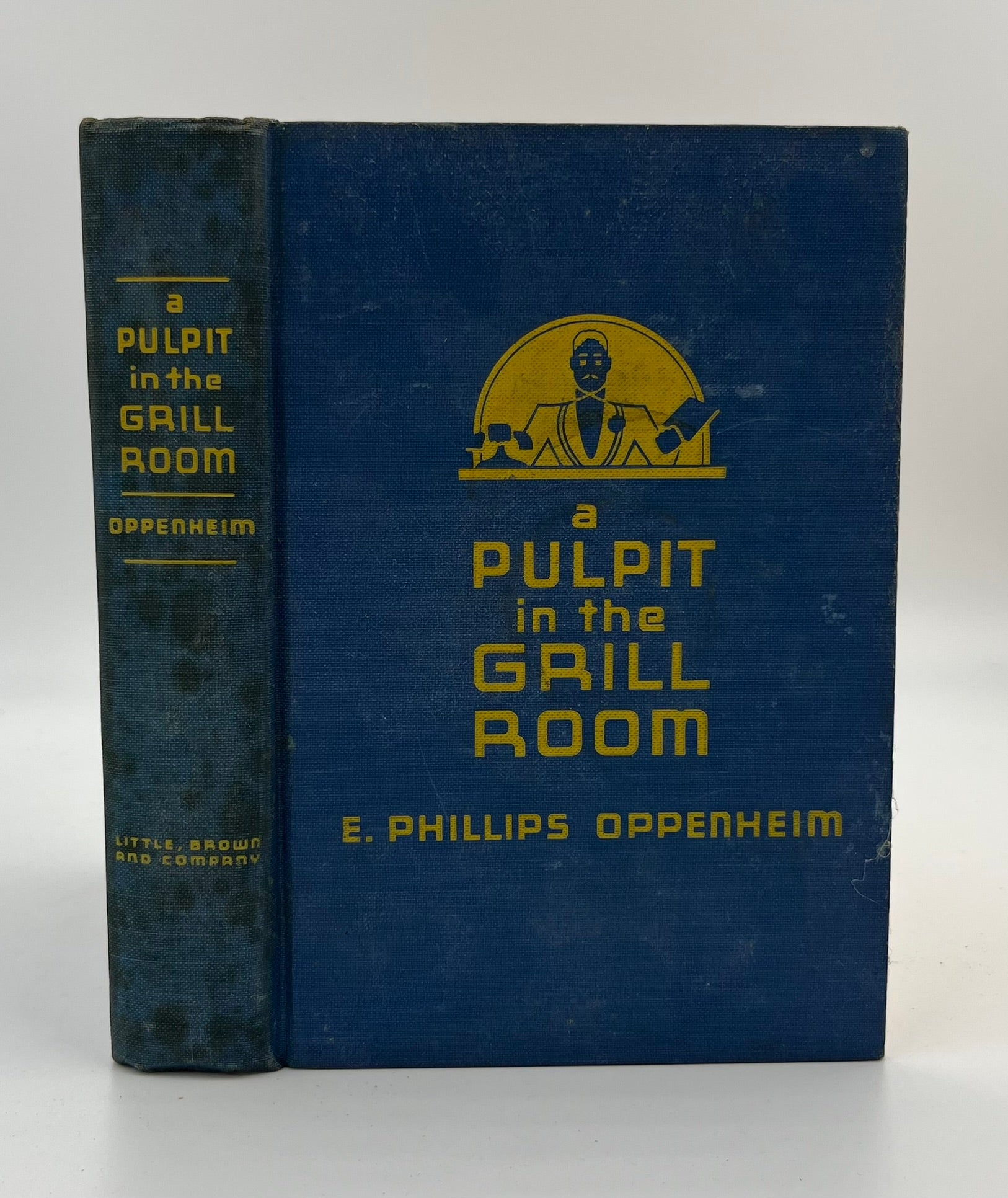 Book #160486 A Pulpit in the Grill Room - 1st Edition/1st Printing. E. Phillips Oppenheim.