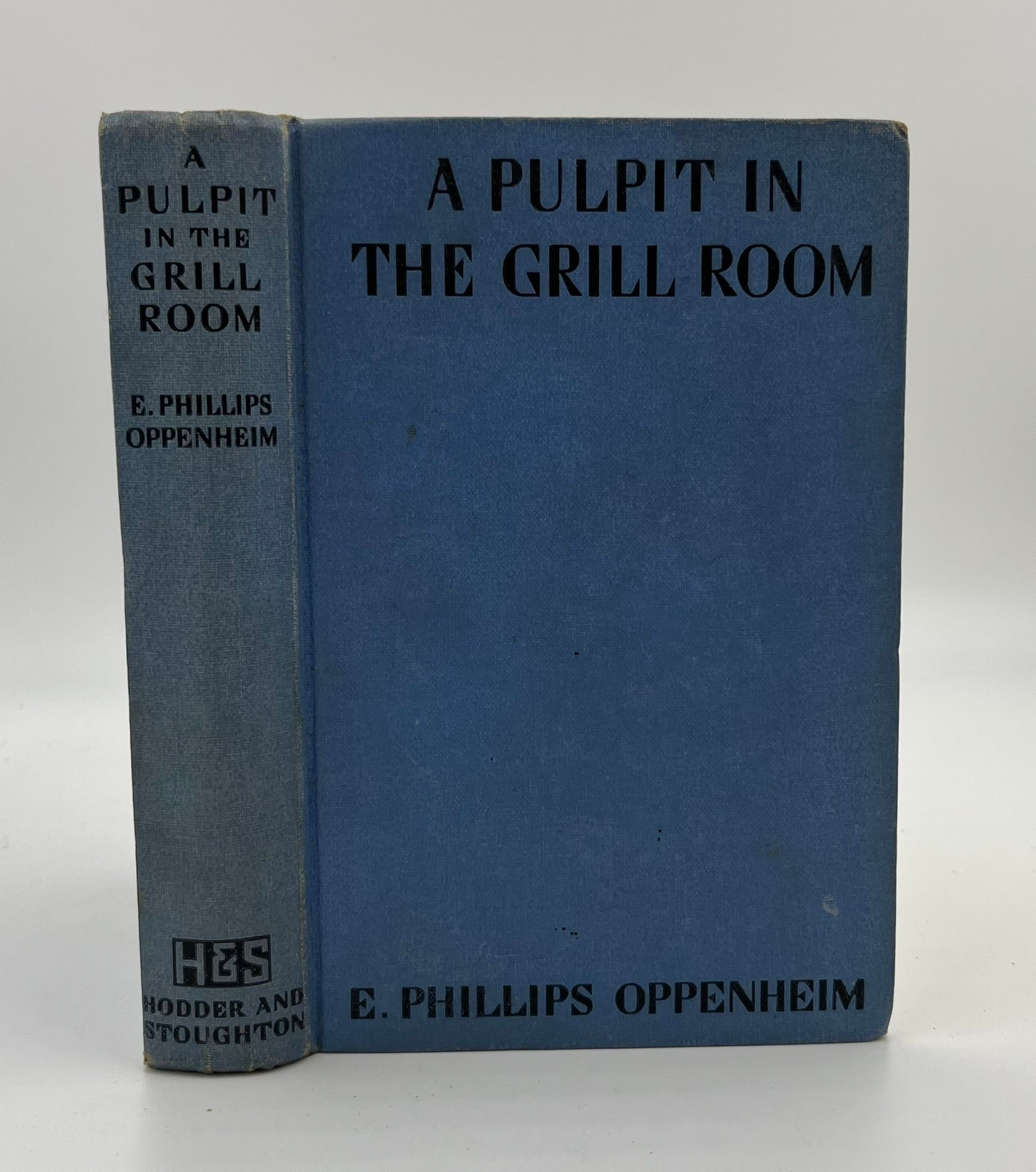 Book #160487 A Pulpit in the Grill Room - 1st Edition/1st Printing. E. Phillips Oppenheim.