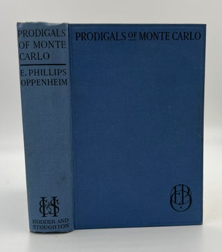 Book #160488 Prodigals of Monte Carlo - 1st Edition/1st Printing. E. Phillips Oppenheim