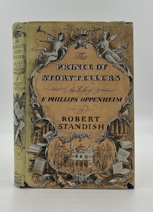 Book #160493 The Prince of Storytellers, the Life of E. Phillips Oppenheim. Robert Standish