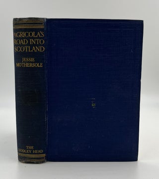 Book #160495 Agricola's Road Into Scotland. Jessie Mothersole
