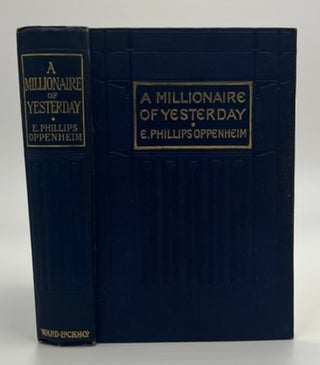 Book #160507 A Millionaire of Yesterday. E. Phillips Oppenheim